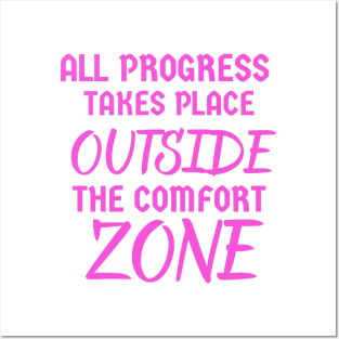 All progress takes place outside the comfort zone 2023 Posters and Art